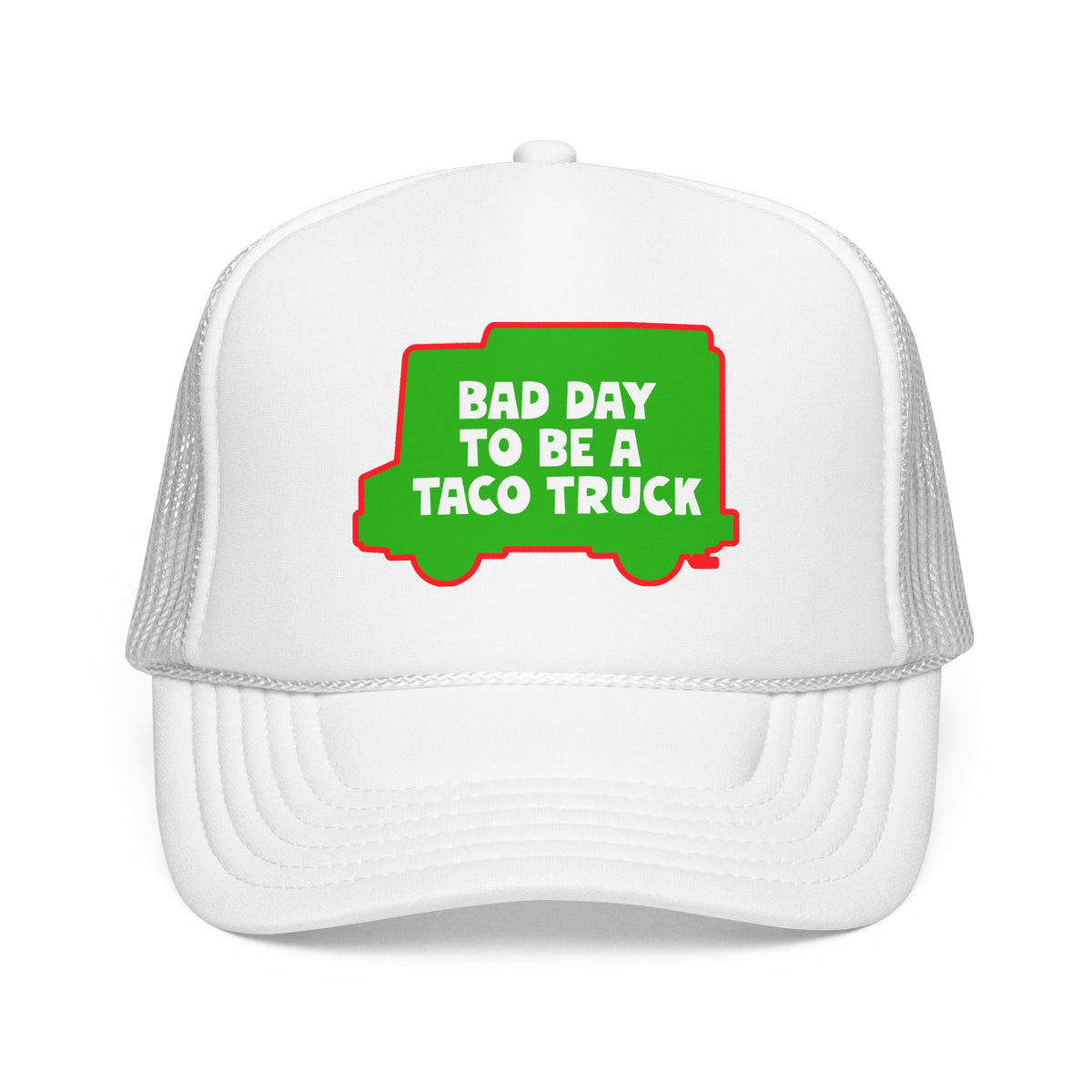 Bad Day to Be a Taco Truck Foam Trucker Hat