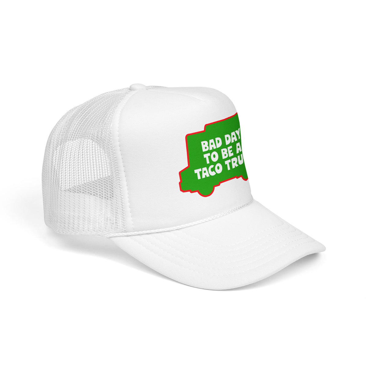 Bad Day to Be a Taco Truck Foam Trucker Hat