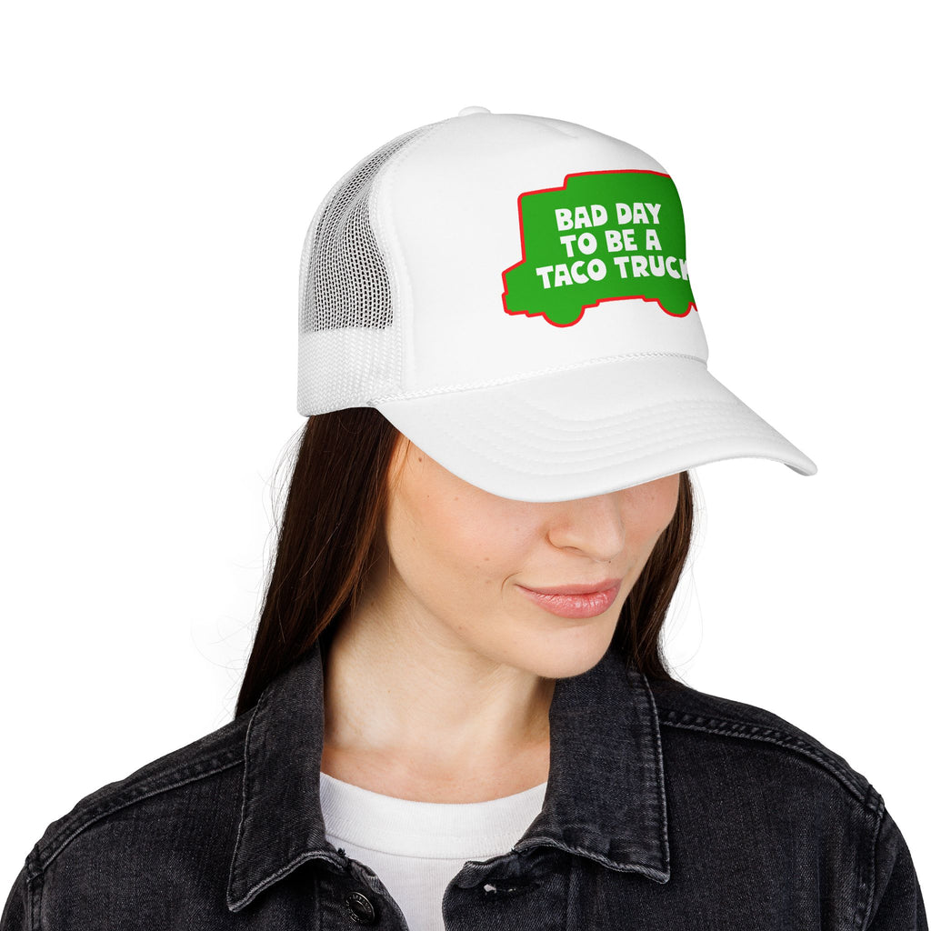 Bad Day to Be a Taco Truck Foam Trucker Hat